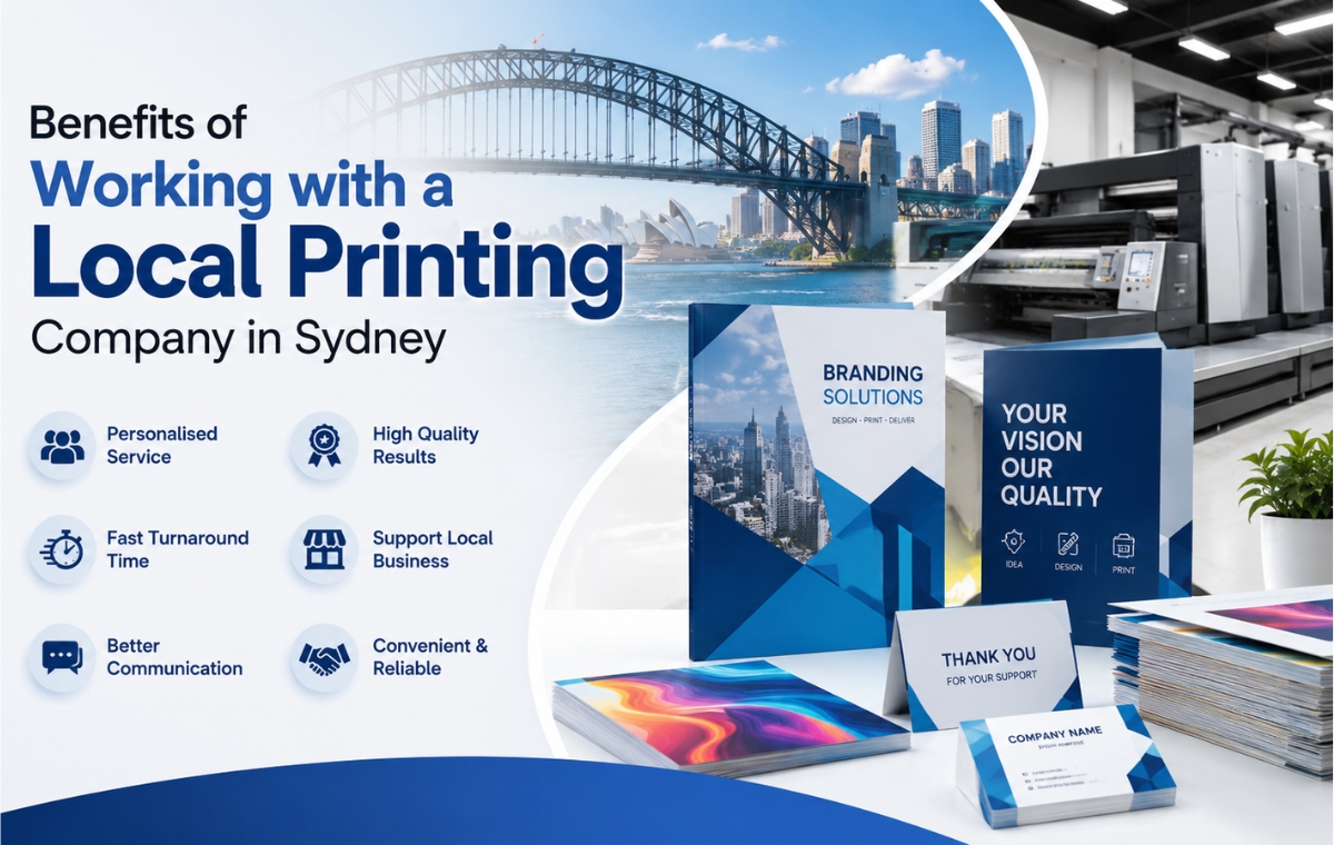 Benefits of Working with a Local Printing Company in Sydney
